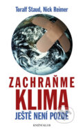 Kniha: Zachraňme klima - ještě není pozdě (Nick Reimer a Toralf Staud). Knižní klub, 2008 Kniha: Zachraňme klima - ještě není pozdě (Nick Reimer a Toralf Staud). Knižní klub, 2008