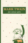 Jak zahnat splín - Mark Twain, 2008