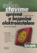 Kniha: Správná a bezpečná elektroinstalace (Karel Dvořáček). ERA group, 2008 Kniha: Správná a bezpečná elektroinstalace (Karel Dvořáček). ERA group, 2008