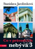 Kniha: Co v průvodcích nebývá 3 (Stanislava Jarolímková). Motto, 2008 Kniha: Co v průvodcích nebývá 3 (Stanislava Jarolímková). Motto, 2008