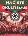 Kniha: Nacisté a okultismus (Paul Roland). Svojtka&Co., 2008 Kniha: Nacisté a okultismus (Paul Roland). Svojtka&Co., 2008