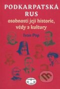 Kniha: Podkarpatská Rus (Ivan Pop). Libri, 2008 Kniha: Podkarpatská Rus (Ivan Pop). Libri, 2008