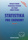 Statistika pro ekonomy - Richard Hindls a kol., Professional Publishing, 2007