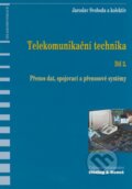 Kniha: Telekomunikační technika - Díl 2. (Jaroslav Svoboda a kolektiv). Sdělovací technika, 1999 Kniha: Telekomunikační technika - Díl 2. (Jaroslav Svoboda a kolektiv). Sdělovací technika, 1999