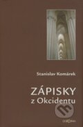 Kniha: Zápisky z Okcidentu (Stanislav Komárek). Dokořán, 2008 Kniha: Zápisky z Okcidentu (Stanislav Komárek). Dokořán, 2008