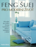 Kniha: Feng šuej pro moderní život (Stehpen Skinner). ANAG, 2008 Kniha: Feng šuej pro moderní život (Stehpen Skinner). ANAG, 2008