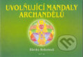 Kniha: Uvolňující mandaly archandělů (Blanka Bobotová). Fontána Kniha: Uvolňující mandaly archandělů (Blanka Bobotová). Fontána