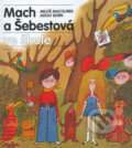 Kniha: Mach a Šebestová ve škole (Miloš Macourek). Albatros SK, 2003 Kniha: Mach a Šebestová ve škole (Miloš Macourek). Albatros SK, 2003