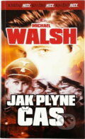 Kniha: Jak plyne čas (Michael Walsh). Alpress, 2002 Kniha: Jak plyne čas (Michael Walsh). Alpress, 2002