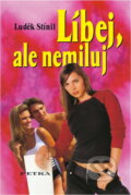 Kniha: Líbej, ale nemiluj (Luděk Stínil). , 2004 Kniha: Líbej, ale nemiluj (Luděk Stínil). , 2004