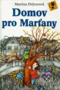Kniha: Domov pro Marťany (Martina Drijverová). Albatros SK, 1998 Kniha: Domov pro Marťany (Martina Drijverová). Albatros SK, 1998