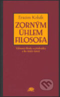 Kniha: Zorným úhlem filosofa (Erazim Kohák). Ježek, 2004 Kniha: Zorným úhlem filosofa (Erazim Kohák). Ježek, 2004