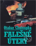 Kniha: Falešné úterý (Otakar Chaloupka). , 1996 Kniha: Falešné úterý (Otakar Chaloupka). , 1996