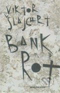 Kniha: Bankrot (Viktor Šlajchrt). , 2011 Kniha: Bankrot (Viktor Šlajchrt). , 2011