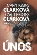 Kniha: Únos (Carol Higgins Clark a Mary Higgins Clark). Alpress, 2001 Kniha: Únos (Carol Higgins Clark a Mary Higgins Clark). Alpress, 2001