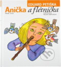 Kniha: Anička a flétnička - 2. vydání, v EMG 1. vydání (Eduard Petiška). Knižní klub, 2006 Kniha: Anička a flétnička - 2. vydání, v EMG 1. vydání (Eduard Petiška). Knižní klub, 2006