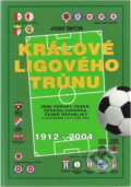 Kniha: Králové ligového trůnu 1912-2004 (Josef Šefčík, Josef Ševčík a Šefčík Josef). , 2004 Kniha: Králové ligového trůnu 1912-2004 (Josef Šefčík, Josef Ševčík a Šefčík Josef). , 2004