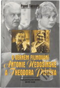 Kniha: O věrném filmování Antonie Nedošínské a Theodora Pištěka (Pavel Taussig). Brána, 2001 Kniha: O věrném filmování Antonie Nedošínské a Theodora Pištěka (Pavel Taussig). Brána, 2001