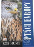 Kniha: Ptáci Evropy (Rob Hume a Rob Hume; Kolektiv autorů). Knižní klub, 2004 Kniha: Ptáci Evropy (Rob Hume a Rob Hume; Kolektiv autorů). Knižní klub, 2004