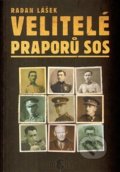 Kniha: Velitelé praporů SOS (Radan Lášek). Codyprint, 2009 Kniha: Velitelé praporů SOS (Radan Lášek). Codyprint, 2009