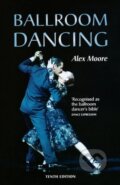 Kniha: Ballroom Dancing (Alex Moore). Bloomsbury, 2002 Kniha: Ballroom Dancing (Alex Moore). Bloomsbury, 2002