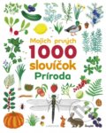 Kniha: Mojich prvých 1000 slovíčok: Príroda (Stonožka). Stonožka, 2019 Kniha: Mojich prvých 1000 slovíčok: Príroda (Stonožka). Stonožka, 2019
