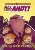 Kniha: Hej, Andy! 2: Kde sú moje prachy? (Rafał Skarzycki a Tomasz Lew Lesniak). Stonožka, 2019 Kniha: Hej, Andy! 2: Kde sú moje prachy? (Rafał Skarzycki a Tomasz Lew Lesniak). Stonožka, 2019
