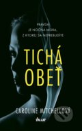 Kniha: Tichá obeť (Caroline Mitchell). Ikar, 2019 Kniha: Tichá obeť (Caroline Mitchell). Ikar, 2019
