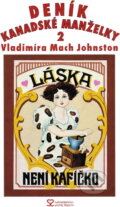 Kniha: Deník kanadské manželky 2 (Vladimíra Mach Johnston). , 2007 Kniha: Deník kanadské manželky 2 (Vladimíra Mach Johnston). , 2007