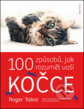 Kniha: 100 způsobů, jak rozumět vaší kočce (Roger Tabor). Mladá fronta, 2008 Kniha: 100 způsobů, jak rozumět vaší kočce (Roger Tabor). Mladá fronta, 2008