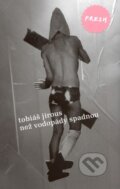 Kniha: Než vodopády spadnou (Tobiáš Jirous). Labyrint, 2005 Kniha: Než vodopády spadnou (Tobiáš Jirous). Labyrint, 2005
