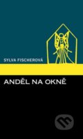 Kniha: Anděl na okně (Sylva Fischerová). Dybbuk Kniha: Anděl na okně (Sylva Fischerová). Dybbuk
