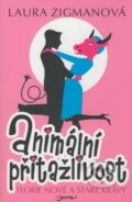 Kniha: Animální přitažlivost (Laura Zigmanová). Jota, 2008 Kniha: Animální přitažlivost (Laura Zigmanová). Jota, 2008