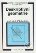 Kniha: Deskriptivní geometrie (Bohdana Musálková, Ján Korch a Katarína Mészárosová). Sobotáles, 1998 Kniha: Deskriptivní geometrie (Bohdana Musálková, Ján Korch a Katarína Mészárosová). Sobotáles, 1998