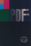 Kniha: PDF pro tisk (Jan Smékal, Kamil Třešňák a Petr Lozan). Grafie CZ, 2007 Kniha: PDF pro tisk (Jan Smékal, Kamil Třešňák a Petr Lozan). Grafie CZ, 2007