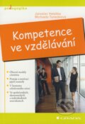 Kniha: Kompetence ve vzdělávání (Jaroslav Veteška a Michaela Tureckiová). Grada, 2008 Kniha: Kompetence ve vzdělávání (Jaroslav Veteška a Michaela Tureckiová). Grada, 2008