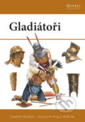 Kniha: Gladiátoři (Stephen Wisdom a Angus McBride). CPRESS, 2008 Kniha: Gladiátoři (Stephen Wisdom a Angus McBride). CPRESS, 2008