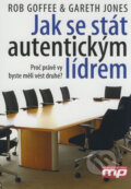 Kniha: Jak se stát autentickým lídrem (Gareth Jones a Rob Goffee). Management Press, 2008 Kniha: Jak se stát autentickým lídrem (Gareth Jones a Rob Goffee). Management Press, 2008