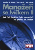 Kniha: Manažeři se lvíčkem II (Jan Preclík, Jan Přikryl a Jaroslav A. Jirásek). Management Press, 2008 Kniha: Manažeři se lvíčkem II (Jan Preclík, Jan Přikryl a Jaroslav A. Jirásek). Management Press, 2008