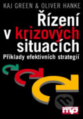 Kniha: Řízení v krizových situacích (Kaj Green a Oliver Hanke). Management Press, 2002 Kniha: Řízení v krizových situacích (Kaj Green a Oliver Hanke). Management Press, 2002