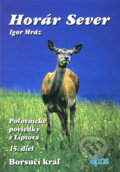 Kniha: Horár Sever. 15. diel (Igor Mráz). Epos, 2008 Kniha: Horár Sever. 15. diel (Igor Mráz). Epos, 2008