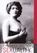 Kniha: Světové dějiny sexuality (Morus). Ikar CZ, 2007 Kniha: Světové dějiny sexuality (Morus). Ikar CZ, 2007