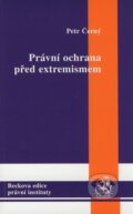 Kniha: Právní ochrana před extremismem (Petr Černý). C. H. Beck, 2008 Kniha: Právní ochrana před extremismem (Petr Černý). C. H. Beck, 2008