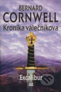 Kniha: Kronika válečníkova: Excalibur (Bernard Cornwell). OLDAG, 2002 Kniha: Kronika válečníkova: Excalibur (Bernard Cornwell). OLDAG, 2002