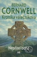Kniha: Kronika válečníkova: Nepřítel boha (Bernard Cornwell). OLDAG, 2001 Kniha: Kronika válečníkova: Nepřítel boha (Bernard Cornwell). OLDAG, 2001