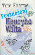 Kniha: Povznesení Henryho Wilta (Tom Sharpe). Nakladatelství Aurora, 2002 Kniha: Povznesení Henryho Wilta (Tom Sharpe). Nakladatelství Aurora, 2002