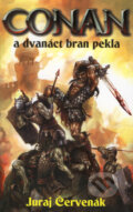 Kniha: Conan a dvanáct bran pekla (Juraj Červenák). Brokilon, 2008 Kniha: Conan a dvanáct bran pekla (Juraj Červenák). Brokilon, 2008