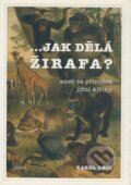Kniha: ...jak dělá žirafa? (Karel Pecl). Praam, 2002 Kniha: ...jak dělá žirafa? (Karel Pecl). Praam, 2002