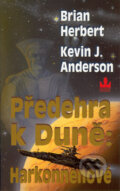 Kniha: Předehra k Duně: Harkonnenové (Brian Herbert a Kevin J. Anderson). Baronet, 2001 Kniha: Předehra k Duně: Harkonnenové (Brian Herbert a Kevin J. Anderson). Baronet, 2001