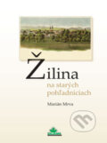 Kniha: Žilina na starých pohľadniciach (Marián Mrva). DAJAMA, 2008 Kniha: Žilina na starých pohľadniciach (Marián Mrva). DAJAMA, 2008